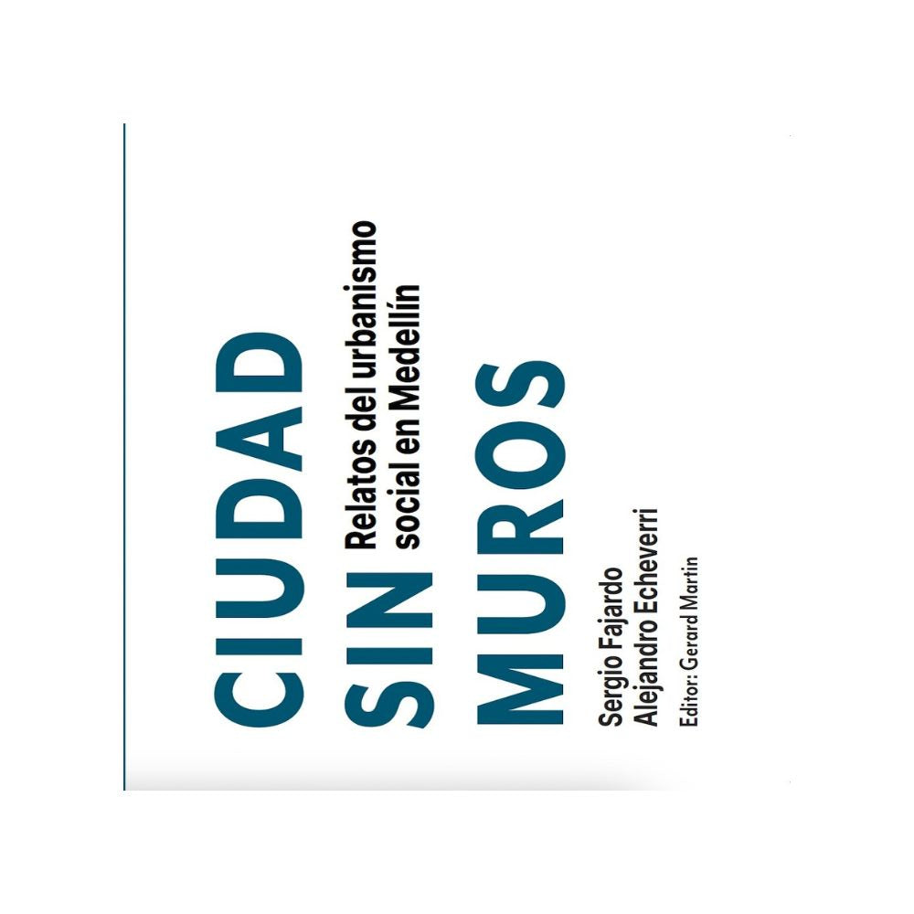 Libro Ciudad sin muros. Relatos del urbanismo social en Medellín